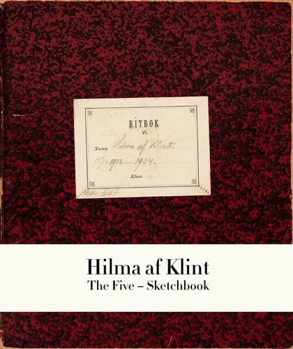 Hilma Af Klint: the Five Sketchbook 1