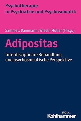 Adipositas interdisziplinäre Behandlung und psychosomatische Perspektive