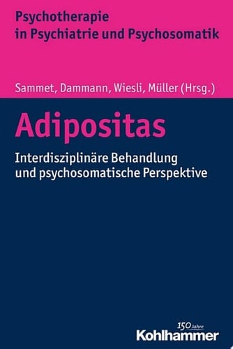 Adipositas Interdisziplinäre Behandlung und psychosomatische Perspektive