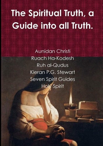 The Spiritual Truth, a Guide Into All Truth.