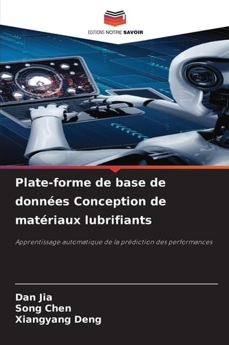 Plate-forme de base de données Conception de matériaux lubrifiants (French Edition)