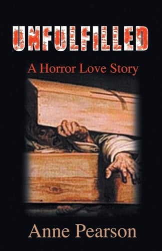 Unfulfilled A Horror Love Story