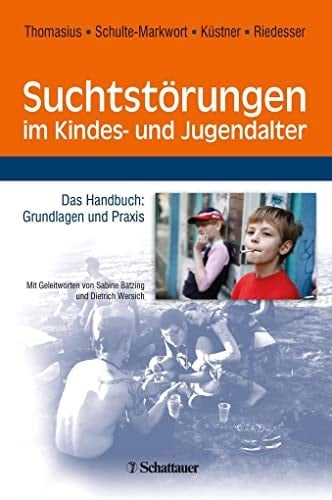 Suchtstörungen im Kindes- und Jugendalter Das Handbuch: Grundlagen und Praxis