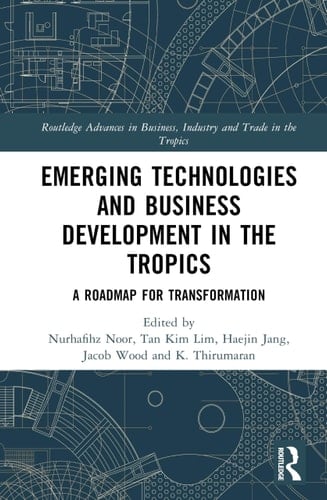 Emerging Technologies and Business Development in the Tropics - A Roadmap for Transformation