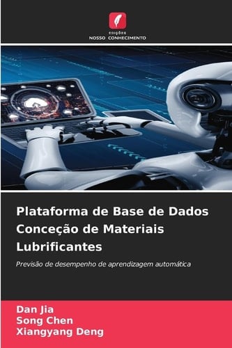 Plataforma de Base de Dados Conceção de Materiais Lubrificantes (Portuguese Edition)