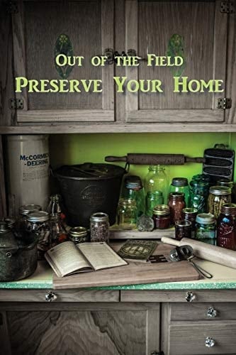 Preserve Your Home Out of the Field