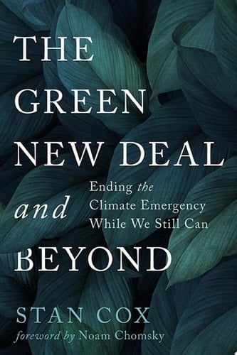 The Green New Deal and Beyond Ending the Climate Emergency While We Still Can