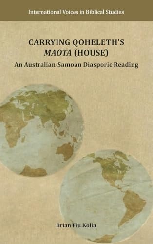 Carrying Qoheleth's Maota (House) An Australian-Samoan Diasporic Reading