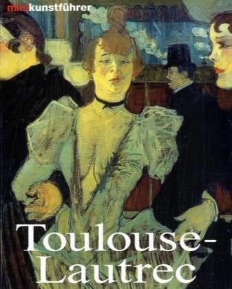 Henri de Toulouse-Lautrec Leben und Werk