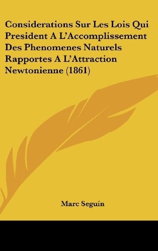 Considerations Sur Les Lois Qui President A L'Accomplissement Des Phenomenes Naturels Rapportes A L'Attraction Newtonienne (1861) (French Edition)