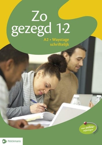 Zo gezegd 1.2. Nederlands voor anderstaligen. A2 Waystage schriftelijk [Leerwerkboek]