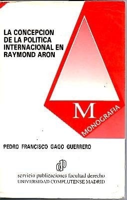 La concepción de la política internacional en Raymond Aron
