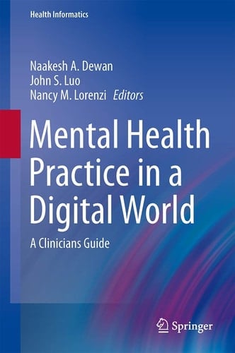 Mental Health Practice in a Digital World A Clinicians Guide