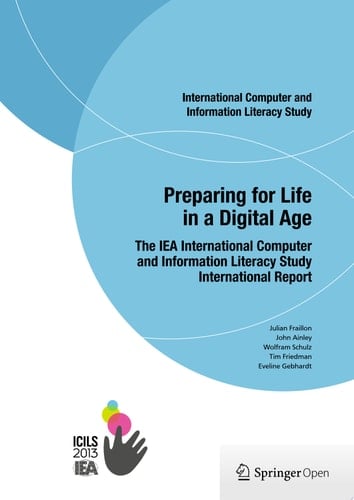 Preparing for Life in a Digital Age The IEA International Computer and Information Literacy Study International Report