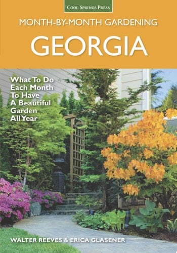 Georgia Month-by-Month Gardening What to Do Each Month to Have a Beautiful Garden All Year