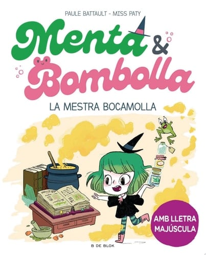 Menta i Bombolla 3 - La mestra bocamolla Amb lletra MAJÚSCULA perquè nens a partir de 6 anys aprenguin a llegir sols