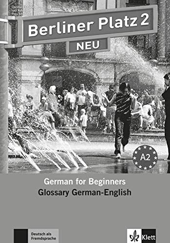 Berliner Platz - Neu A2. German for beginners : glossary German-English, chapter 13 - 24 / Christiane Lemcke ... In Zusammenarbeit mit Susan Kaufmann und Margret Rodi. Transl.: Victoria Adams. 2. Zusatzkomponenten. Glossar. ...