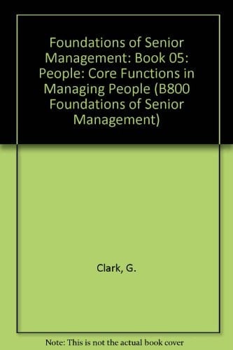 Foundations of Senior Management Book 05: People: Core Functions in Managing People