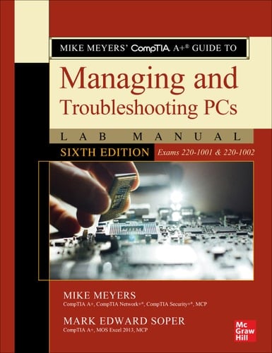Mike Meyers' CompTIA A Guide to Managing and Troubleshooting PCs Lab Manual (Exams 220-1001 & 220-1002)
