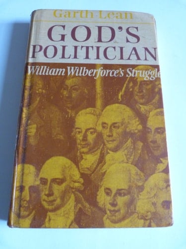 God's politician: William Wilberforce's struggle