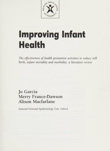 Improving Infant Health The Effectiveness of Health Promotion Activities to Reduce Still Birth, Infant Mortality and Morbidity : a Literature Review