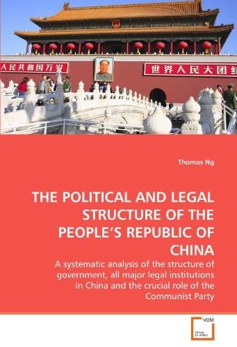 THE POLITICAL AND LEGAL STRUCTURE OF THE PEOPLE'S REPUBLIC OF CHINA