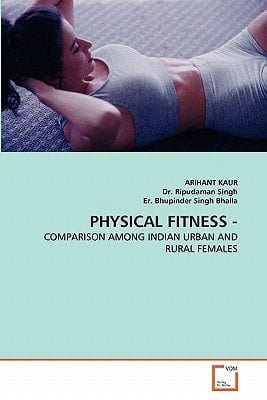 PHYSICAL FITNESS -: COMPARISON AMONG INDIAN URBAN AND RURAL FEMALES