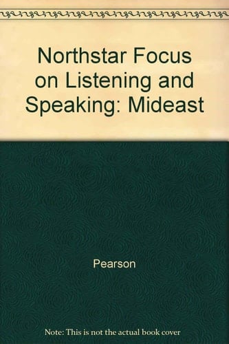 Northstar Focus on Listening and Speaking: Mideast