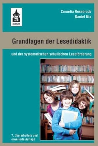 Grundlagen der Lesedidaktik und der systematischen schulischen Leseförderung