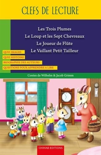 Les trois plumes ; Le loup et les septs chevereaux ; Le joueur de flûte ; Le vaillant petit tailleur