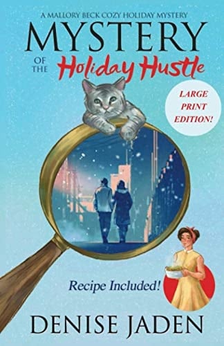 Mystery of the Holiday Hustle A Mallory Beck Cozy Culinary Mystery
