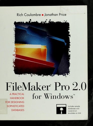 Filemaker Pro 2.0 for Windows: A Practical Handbook for Designing Sophisticated Databases