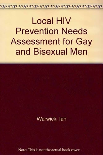 Local HIV Prevention Needs Assessments for Gay and Bisexual Men A Review, and Recommendations for Action