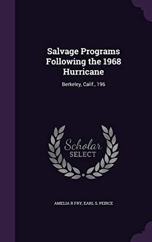 Salvage Programs Following the 1968 Hurricane Berkeley, Calif. , 196