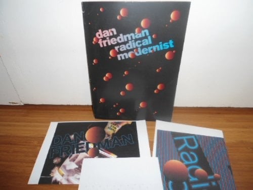 Dan Friedman Radical Modernist : Yale University School of Art and Jonathan Edwards Master's House, October 11-November 4, 2005