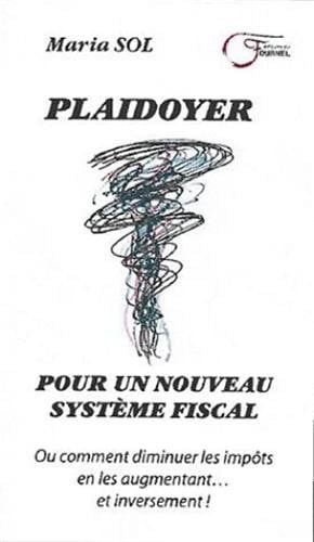 Plaidoyer pour un nouveau système fiscal