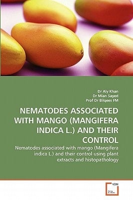 NEMATODES ASSOCIATED WITH MANGO (MANGIFERA INDICA L.) AND THEIR CONTROL: Nematodes associated with mango (Mangifera indica L.) and their control using plant extracts and histopathology