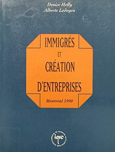 Immigrés et création d'entreprises Montréal 1990