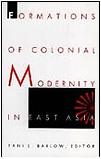 Formations of Colonial Modernity in East Asia (a positions book)