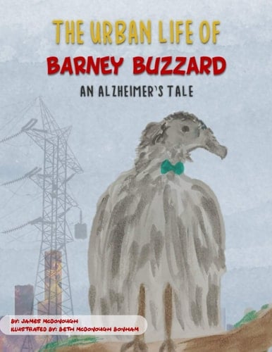The Urban Life of Barney Buzzard an Alzheimer's Tale