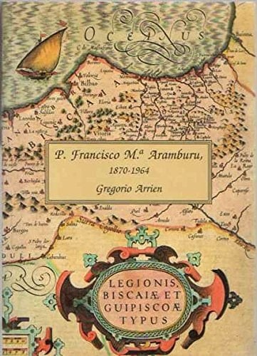 P. Francisco M.a Arámburu 1780-1964