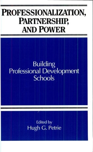 Professionalization, Partnership, and Power Building Professional Development Schools