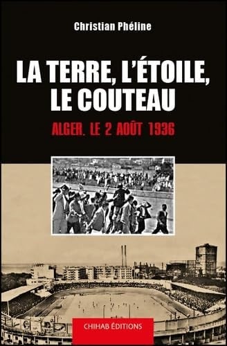 La terre, l'étoile, le couteau le 2 août 1936 à Alger