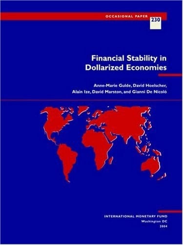 Financial Stability in Dollarized Economies: Occasional Paper. 230 (International Monetary Fund Occasional Paper)