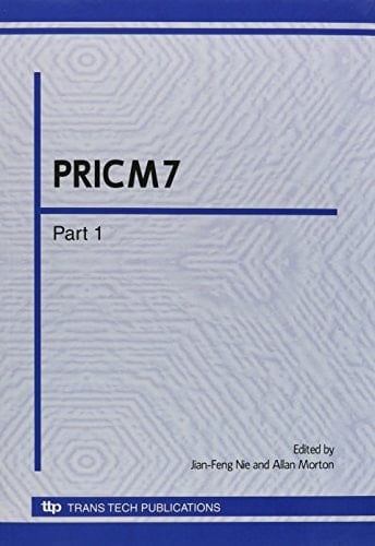 PRICM 7 Selected Peer Review Papers from the Seventh Pacific Rim International Conference on Advanced Materials and Processing, August 2-6, 2010, Cairns, Australia
