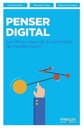 Penser digital Les RH au coeur de la dynamique de transformation