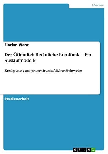 Der Öffentlich-Rechtliche Rundfunk - ein Auslaufmodell?
