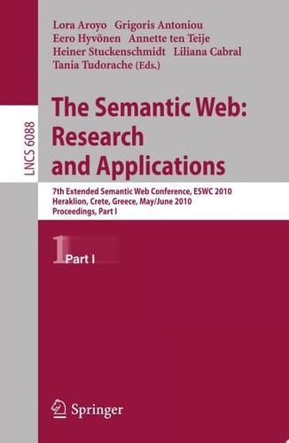 The Semantic Web: Research and Applications 7th Extended Semantic Web Conference, ESWC 2010, Heraklion, Crete, Greece, May 30 - June 2, 2010, Proceedings, Part I