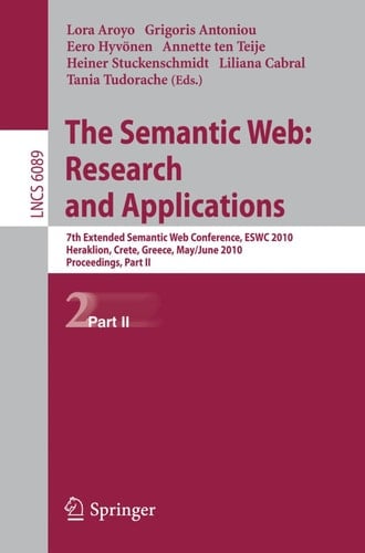 The Semantic Web: Research and Applications 7th European Semantic Web Conference, ESW 2010, Heraklion, Crete, Greece, May 30 - June 3, 2010, Proceedings