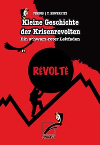 Kleine Geschichte der Krisenrevolten